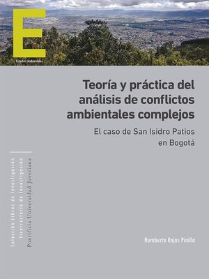 cover image of Teoría y práctica del análisis de conflictos ambientales complejos